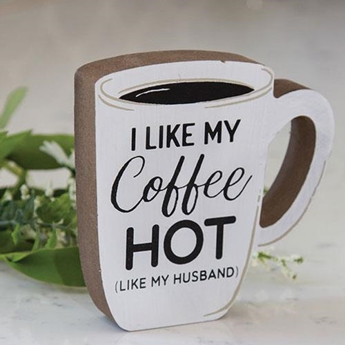I Like My Coffee HOT (Like my Husband) sign