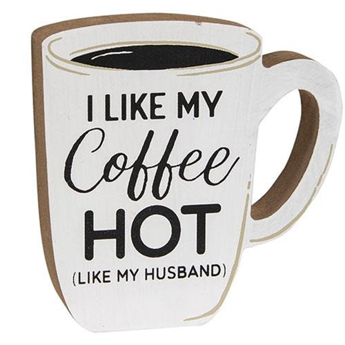 I Like My Coffee HOT (Like my Husband) sign